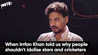 When Irrfan Khan Told us Why People Shouldnt Idolise Stars and Cricketers [upl. by Bondy]