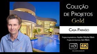 Casa Paraíso Projetos Gold  4K  Arquiteto Aquiles Nícolas Kílaris [upl. by Eiramlirpa]