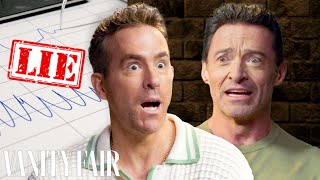 Ryan Reynolds amp Hugh Jackman Take Lie Detector Tests  Vanity Fair [upl. by Kieran760]