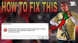 HOW TO FIX Failed zlib call please reboot verify the game data RockstarGames [upl. by Yedoc380]