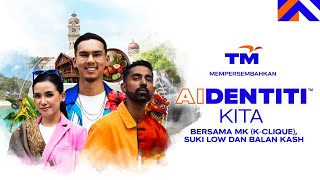 AIDENTITI™️ KITA bersama MK KClique Suki Low amp Balan Kash [upl. by Xanthus]