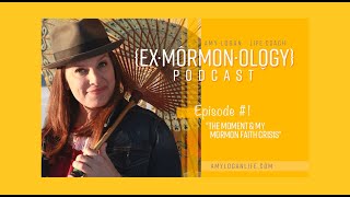 Exmormon ology Ep1 The Moment amp My Mormon Faith Crisis [upl. by Anallese806]