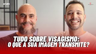 11  TUDO sobre VISAGISMO o que a sua imagem transmite  Com André Bolzani [upl. by Benoite]