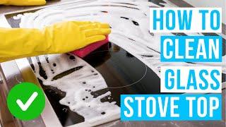 How to CLEAN GLASS STOVE TOP without streaks and scratching [upl. by Ataeb]