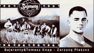 Bajeranty amp Tomasz Knap  Zarzucę Płaszcz [upl. by Previdi]