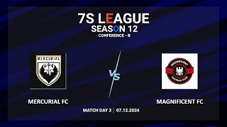 TAL 7s League  Season 12  Conference B  Matchday 3  Mercurial FC vs Magnificent FC  071124 [upl. by Truman]