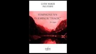 Gustav MAHLER  Symphony N° 6 in A minor quotTragicquot for organ [upl. by Poppo]