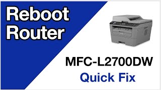 MFCL2700DW reboot router – Brother quick fix [upl. by Geraud]