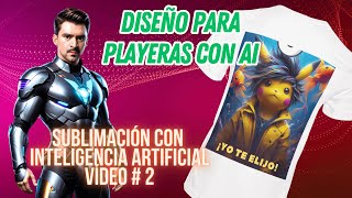 Crea DISEÑOS para PLAYERAS con AI 🤖 SUBLIMACIÓN con Inteligencia Artificial  Video 2 [upl. by Durant]