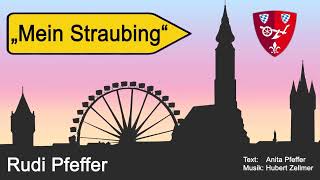 Rudi Pfeffer  Mein Straubing Straubinglied official [upl. by Iey]