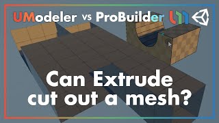 UModeler vs ProBuilder  Can Extrude cut out a mesh [upl. by Theressa]