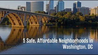 Safe Affordable Neighborhoods in Washington DC [upl. by Hera822]