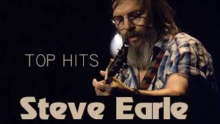 The Best Of Steve Earle Collection Steve Earle Playlist [upl. by Orville62]