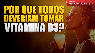 POR QUE TODOS DEVERIAM TOMAR VITAMINA D3  DR MIKHAEL MARQUES  FENANDO BETETI [upl. by Scharf]