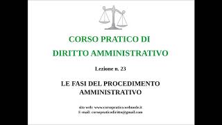 23 LE FASI DEL PROCEDIMENTO AMMINISTRATIVO [upl. by Phail]