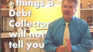 5 Things a debt collector wont tell you that you need to know [upl. by Kyriako]