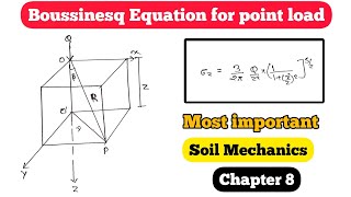 Boussinesq Theory  Assumptions  Vertical stress die to Point Load  Soil Mechanics  Chapter 8 [upl. by Aranat]