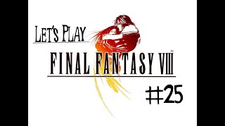 Let´s Play Final Fantasy VIII 25 [upl. by Shiff]