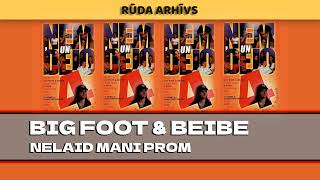 Big Foot amp Beibe  Nelaid mani prom [upl. by Bruning]