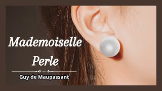 Livre Audio Complet  Mademoiselle Perle Guy de Maupassant [upl. by Dent]