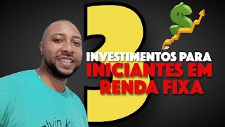 3 INVESTIMENTOS PARA INICIANTES EM RENDA FIXA EM 2024 [upl. by Nylemaj733]