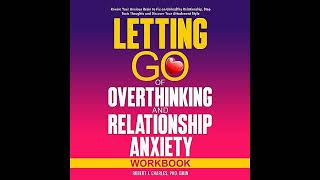 Robert J Charles  Letting Go of Overthinking in Relationships and Relationships Anxiety Workbook [upl. by Neened210]