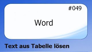 Word 049 Text aus Tabelle lösen deutsch [upl. by Aiceila]