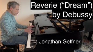 Debussy  Reverie quotDreamquot played by Jonathan Geffner [upl. by Birgitta]