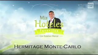 Mis Hoteles Favoritos  Hermitage Monte Carlo [upl. by Ainoet]