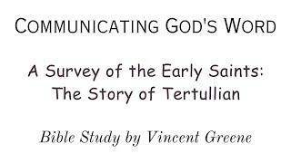 quotA Survey of the Early Saints The Story of Tertullianquot [upl. by Aeli904]