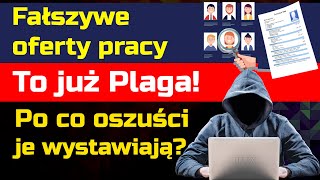 Fałszywe Oferty Pracy To już plaga Po co je wystawiają [upl. by Prowel]