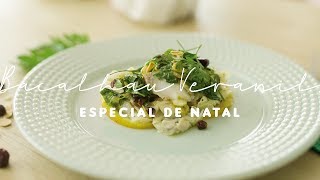 BACALHAU AO MOLHO CÍTRICO VERANIL  ESPECIAL DE NATAL 2018 [upl. by Fablan]