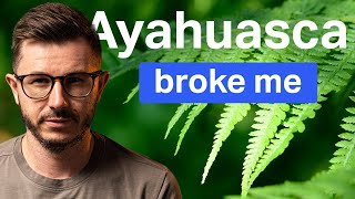 My First Ayahuasca Experience Was Hell What No One Tells You [upl. by Matazzoni730]