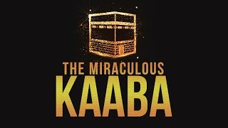 THE MIRACULOUS KAABA  Why Pray Towards the Kaaba [upl. by Drageruaeb]