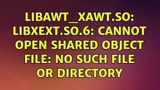 Ubuntu libawtxawtso libXextso6 cannot open shared object file No such file or directory [upl. by Nodarb]