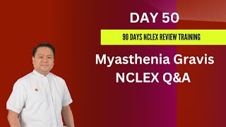 Day 50  Myasthenia Gravis and NCLEX Questions and Answers  90 Days NCLEX Review Training [upl. by Virgil]