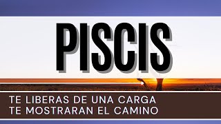 Piscis Hoy ♓  Te liberas de una carga TE MOSTRARAN EL CAMINO [upl. by Llennhoj426]