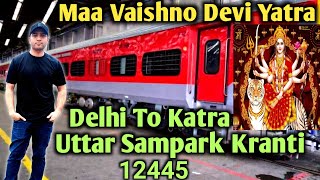 Delhi to Katra Uttar Sampark Kranti express 12445 train journey  Mata Vaishno Devi Yatra🙏🚩🛕 [upl. by Llehsam]