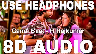 Gandi Baat 8D Audio  R Rajkumar  Shahid Kapoor Prabhu Dheva Sonakshi Sinha [upl. by Mihalco]