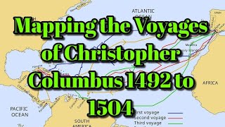 Mapping the Voyages of Christopher Columbus 1492 to 1504 [upl. by Navonod124]