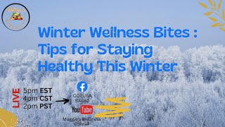 Winter Wellness Bites  Tips for Staying Healthy This Winter  Wellness Wednesday [upl. by Anikat]