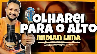 Olharei para o Alto  Midian Lima Aula de Violão Simplificado [upl. by Anayhd959]