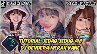 Tutorial Jedag Jedug Alight Motion DJ Bendera Merah Kane [upl. by Noak280]