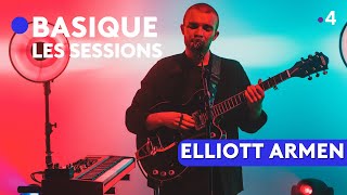 ELLIOTT ARMEN  Basique les sessions [upl. by Arvell802]