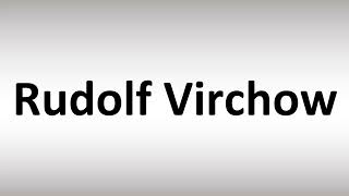 How to Pronounce Rudolf Virchow [upl. by Gord]