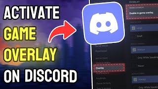 How to Activate Game Overlay on Discord  Full Guide [upl. by Mic851]