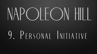 9 Personal Initiative Napoleon Hill [upl. by Marino]