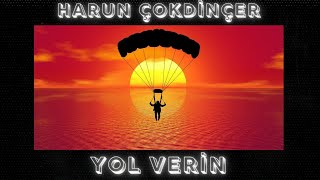 Harun Çokdinçer  Yol Verin [upl. by Madson]