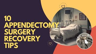 10 Appendectomy Surgery Recovery Tips [upl. by Yenreit]