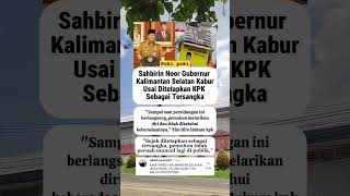 Gubernur Kalimantan Selatan kabur usai ditetapkan Kpk sebagai tersangk4 prabowo [upl. by Miof Mela342]